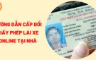 Hướng dẫn cấp đổi giấy phép lái xe mức độ 4